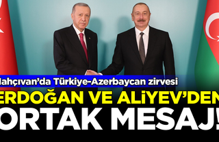 Nahçıvan'da Türkiye-Azerbaycan zirvesi! Erdoğan ve Aliyev'den ortak mesaj