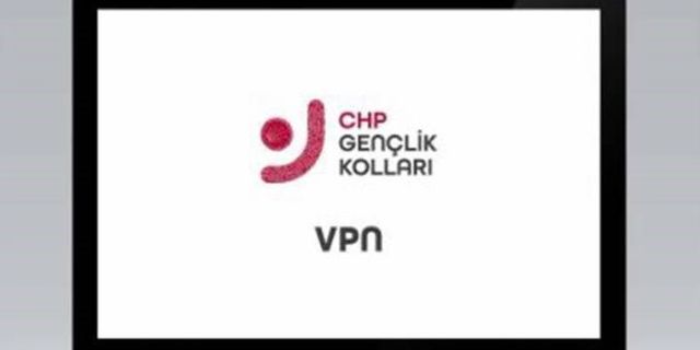 CHP, VPN uygulaması çıkardı