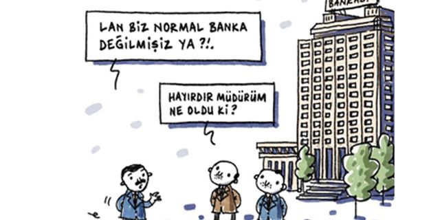 LeMan'dan eleştirel karikatür: Biz normal banka değilmişiz ya?