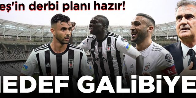 Şenol Güneş'in derbi planı hazır! 'Hedef galibiyet'