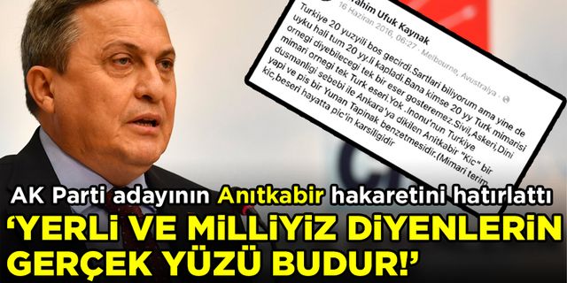 Seyit Torun'dan AK Parti milletvekili adayının 'Anıtkabir' hakaretine sert tepki!