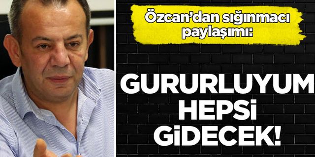 Tanju Özcan'dan sığınmacı paylaşımı: Gururluyum hepsi gidecek
