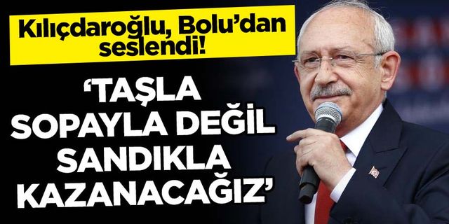 Kılıçdaroğlu, Bolu mitinginde konuştu! "Gençler Türkiye'nin kaderini siz belirleyeceksiniz"