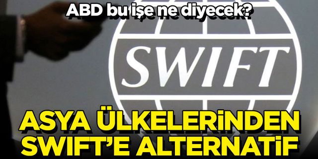 ABD ne diyecek? Asya ülkelerinden SWIFT'e alternatif