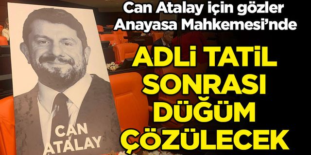 Kulis: Atalay'ın tahliyesi adli tatil sonrası gerçekleşecek