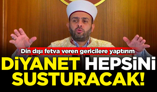 Din dışı fetva veren gericilere yaptırım! Diyanet hepsini susturacak