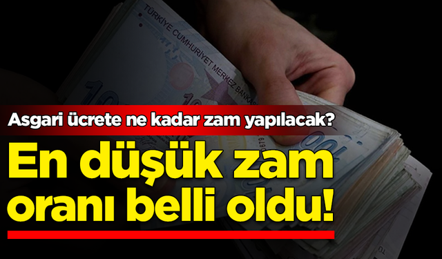 Asgari ücrete yapılacak en düşük zam oranı belli oldu!