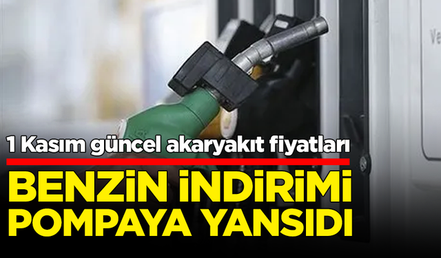 1 Kasım güncel akaryakıt fiyatları: Benzin indirimi pompaya yansıdı