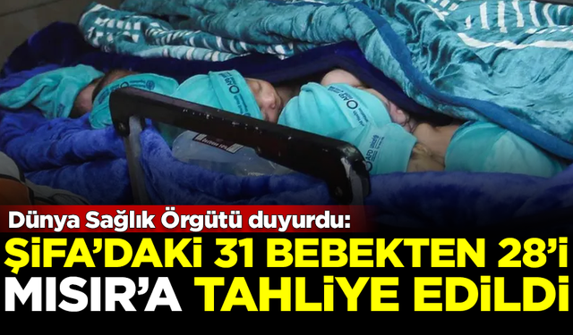 DSÖ duyurdu: Şifa Hastanesi'ndeki 28 bebek, Mısır'a tahliye edildi