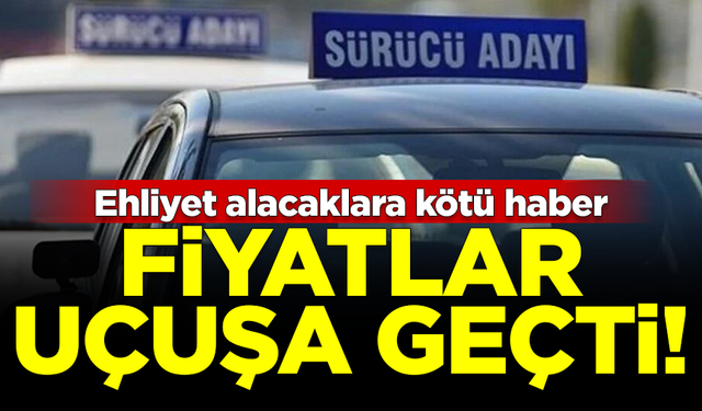 Ehliyet alacaklara kötü haber! Fiyatlar uçuşa geçti: İşte rakamlar...