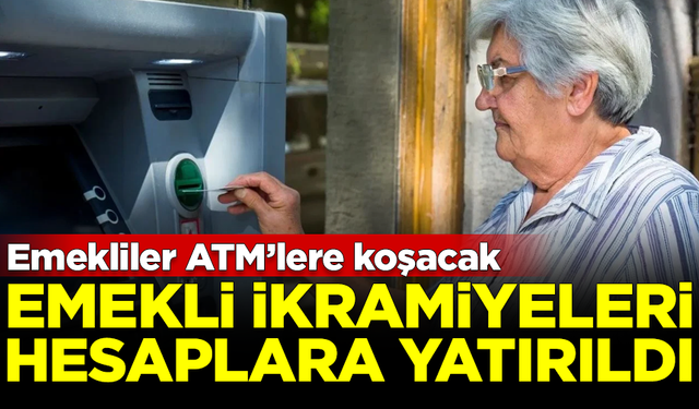 Emekli ikramiyeleri hesaplara yatırıldı! Emekliler ATM'lere koşacak