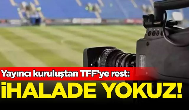 Yayıncı kuruluştan TFF'ye rest: İhalede yokuz