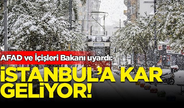 AFAD ve İçişleri Bakanı'ndan İstanbul'a kar uyarısı