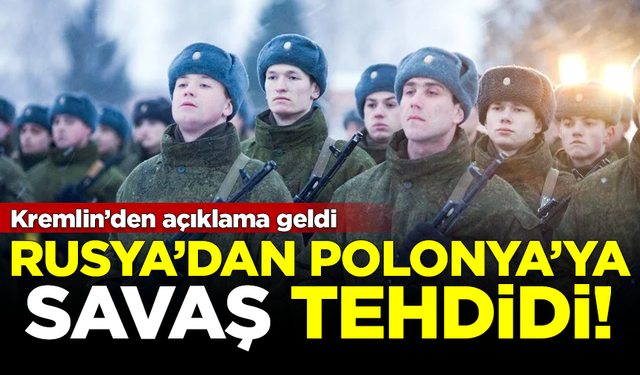 Rusya’dan Polonya’ya savaş tehdidi! Kremlin'den açıklama yapıldı