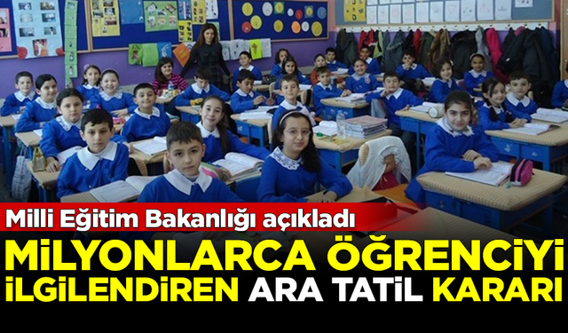 MEB'den milyonlarca öğrenciyi ilgilendiren 'ara tatil' kararı