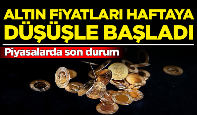 Altın fiyatları haftaya düşüşle başladı