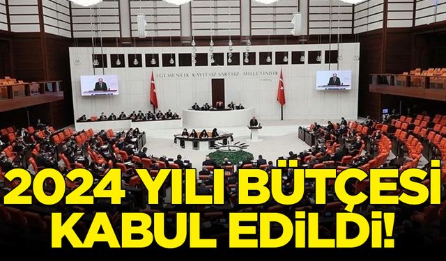 2024 yılı bütçesi TBMM'de kabul edildi