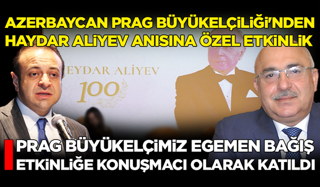 Prag Büyükelçisi Egemen Bağış, Haydar Aliyev etkinliğinde konuştu