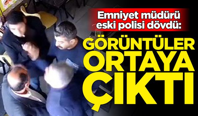 Emniyet müdürü eski polisi dövdü