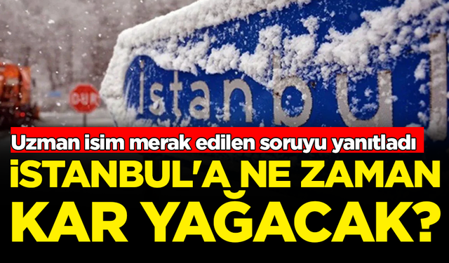 Uzman isim merak edilen soruyu yanıtladı: İstanbul'a ne zaman kar yağacak?