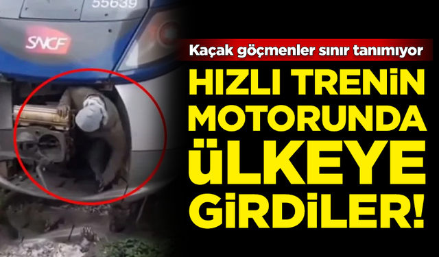 Kaçak göçmenler sınır tanımıyor! Hızlı trenin motorunda ülkeye girdiler