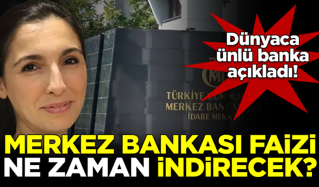 Dünyaca ünlü banka, Merkez Bankası'nın faizi indireceği tarihi açıkladı