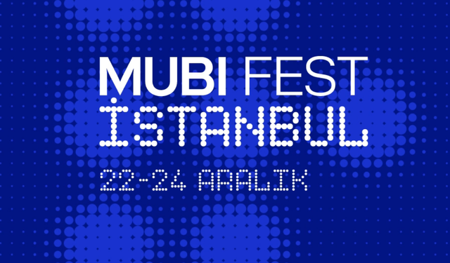 MUBI Fest, 22 Aralık'ta başlıyor