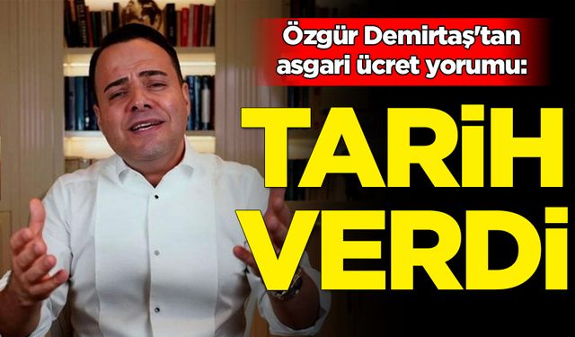 Özgür Demirtaş'tan asgari ücret yorumu: Tarih verdi