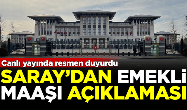 Saray'dan emekli maaşı açıklaması! Canlı yayında resmen duyurdu