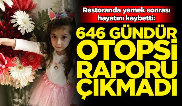 Restoranda yemek sonrası hayatını kaybetti: 649 gündür otopsi raporu çıkmadı