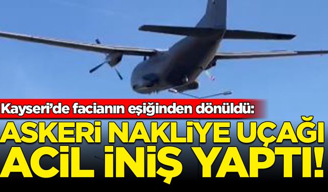 Kayseri'de askeri nakliye uçağı acil iniş yaptı