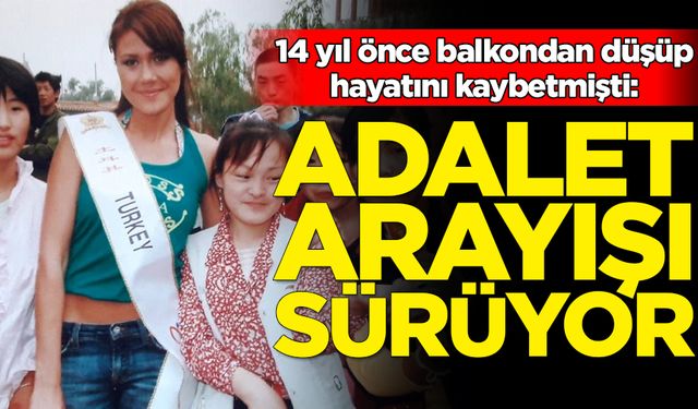 14 yıl önce hayatını kaybeden Miss Turkey Aslı'nın babasının adalet arayışı sürüyor