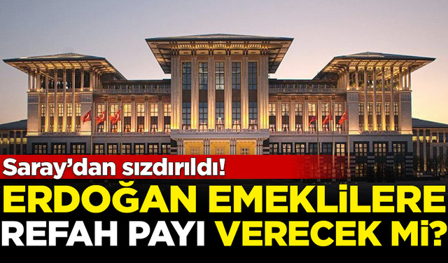 Saray'dan sızdırıldı! Erdoğan emeklilere 'refah payı' verecek mi?