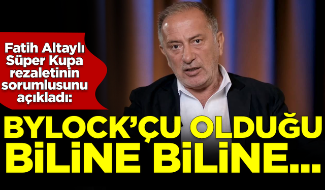 Fatih Altaylı, Süper Kupa rezaletinin sorumlusunu açıkladı: ByLock'çu olduğu biline biline...