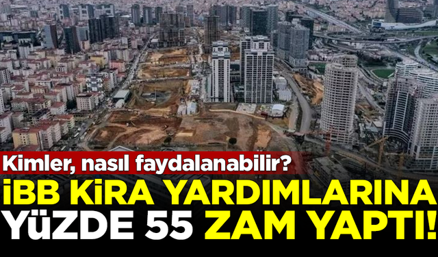 İBB kira yardımına zam yaptı! Kira yardımından kimler, nasıl yararlanabilir?