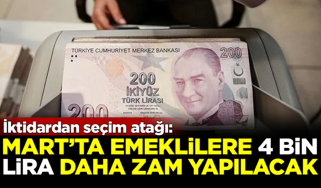 İktidardan seçim atağı! Mart'ta emeklilere 4 bin lira zam yapılacak