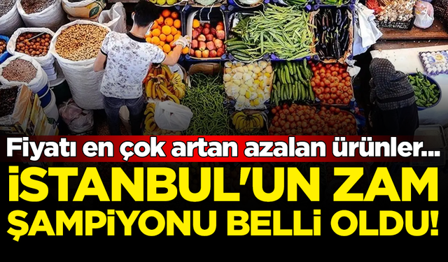 İstanbul'un zam şampiyonu belli oldu!