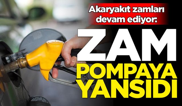 Motorine gelen zam pompaya yansıdı