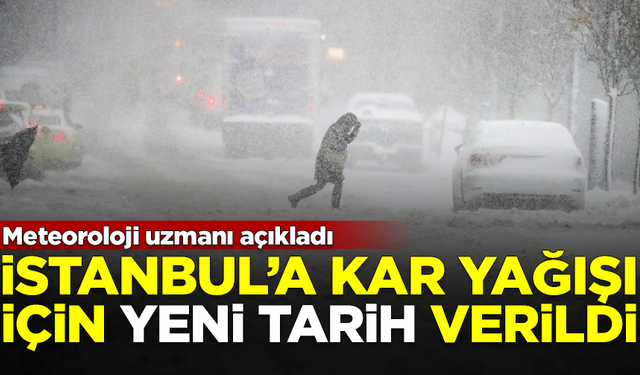İstanbul'a kar yağışı için yeni tarih verildi! Uzman isim açıkladı