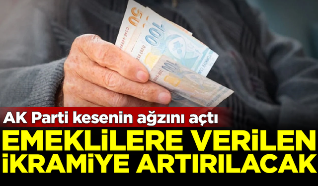 AK Parti kesenin ağzını açtı! Emekli ikramiyeleri artırılacak