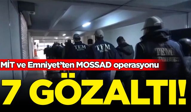 MİT'ten MOSSAD operasyonu