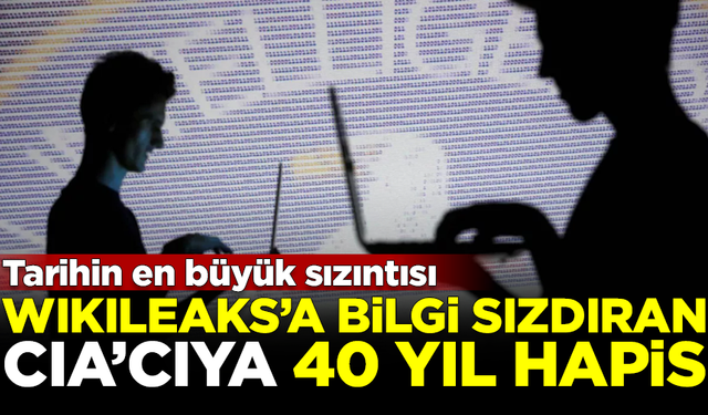 Wikileaks'e bilgi sızdıran eski CIA mensubuna, 40 yıl hapis cezası