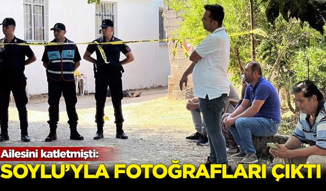 Ailesini katletmişti: Soylu'yla fotoğrafları çıktı