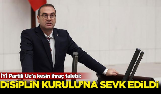 İYİ Partili Uz'a kesin ihraç talebi