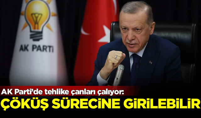 AK Parti'de tehlike çanları çalıyor! 'Çöküş sürecine girilebilir'