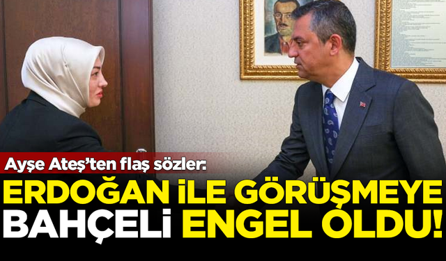 Sinan Ateş'in eşi Ayşe Ateş'ten flaş sözler: Erdoğan ile görüşmemize Devlet Bahçeli engel oldu