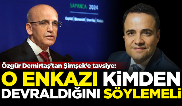 Özgür Demirtaş'tan Mehmet Şimşek'e tavsiye: Enkazı kimden devraldığını söylemeli