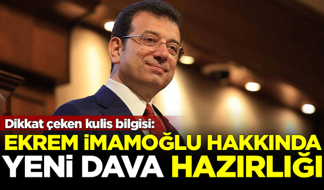 İBB Başkanı Ekrem İmamoğlu hakkında yeni dava hazırlığı