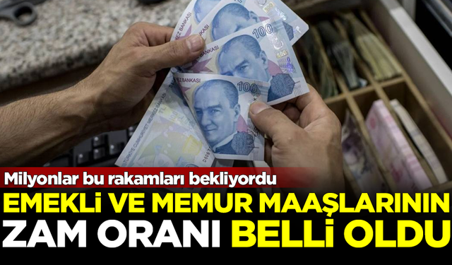 Milyonların beklediği emekli ve memur maaşlarının zam oranı belli oldu