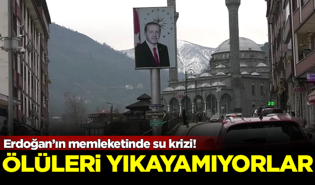 Erdoğan'ın memleketi Rize'de su krizi! Ölüleri bile yıkayacak su yok